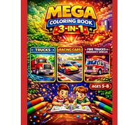 Mega Coloring Book 3-in-1 for Kids Ages 5-8: Trucks, Racing Cars & Fire Trucks and Emergency Vehicles: Mega Coloring Book 3-in-1 for Kids Ages 5-8: ... Cars & Fire Trucks and Emergency Vehicles