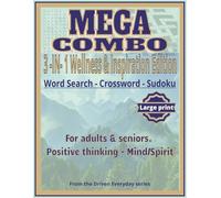 MEGA COMBO 3-in-1 Large Print Puzzle Book: Wellness & Inspiration Edition: 150 Puzzles for Adults & Seniors: Word Search, Crossword & Sudoku to Find ... Thinking (Mind & Spirit Activity Book)