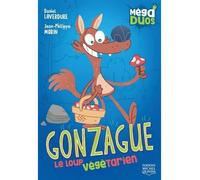 Mega duos v 01 gonzague, le loup vegetarien - Daniel Laverdure - Michel Quintin Eds - broché - Roman cadet dès 6 ans