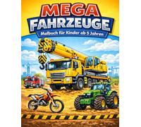 MEGA FAHRZEUGE: Malbuch für Kinder ab 5 Jahren
