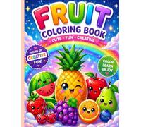 “Mega Fruit Coloring Book for Kids”: “Easy, Bold, and Kid-Friendly Fruit Drawings for Kids Ages 4-8 to Enjoy Fun, Relaxing, and Creative Coloring Practice”