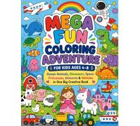 Mega Fun Coloring Adventure for Kids Ages 4-8: Ocean Animals, Dinosaurs, Space, Princesses, Unicorns & Vehicles in One Big Creative Book