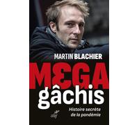 Mega-gachis - histoire secrete de la pandemie - Martin Blachier - Cerf - broché - Essai
