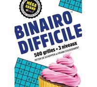 Méga grand - Binairo difficile 500 grilles - 3 niveaux - Peter De Schepper - Bravo - broché - Livre-jeu