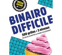 Peter De Schepper – Méga grand Binairo difficile – 500 grilles, 3 niveaux – Broché