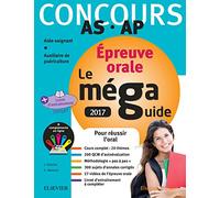 Méga Guide Oral AS/AP: Concours Aide-soignant et Auxiliaire de puériculture