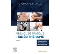 Méga-guide pratique de kinésithérapie - Michel Dufour - Elsevier Masson - broché - Scolaire / Universitaire