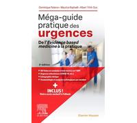 Méga-guide pratique des urgences De l'Evidence based medicine à la pratique - Dominique Pateron - Elsevier Masson - broché - Scolaire / Universitaire