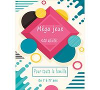 Méga jeux +100 activités pour toute la famille de 7 à 77 ans: Mots mélés, sudoku , mots brouillés, pendu, labyrinthes, Coloriage...