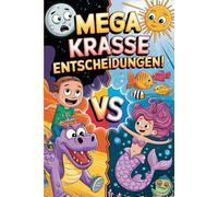 MEGA KRASSE ENTSCHEIDUNGEN: Würdest du lieber? 555 lustige Fragen für Kinder