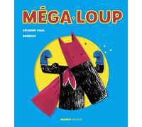 Méga-Loup: Comment Méga-Loup a sauvé la petite en rouge