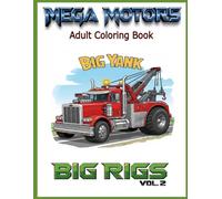 Mega Machines: Vol.2 Big Rigs: An Adult Coloring Book