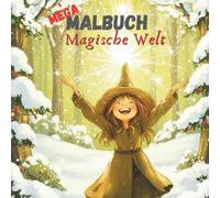 MEGA Malbuch Magische Welt: Lustige, wilde und zauberhafte Ausmalbilder von Hexen, Feen, Zauberern, Drachen und vielem mehr | Für Kinder und Erwachsene ab 6 Jahren