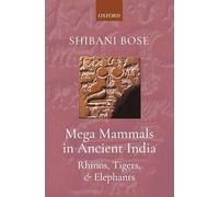 Mega Mammals in Ancient India: Rhinos, Tigers, and Elephants