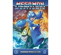 Mega Man Mastermix Volume 1: Robot Rebellion