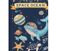 Mega Mashup Coloring Book! Space Ocean Coloring Book.: A Cosmic Dive Into The Deep Blue! Fun Facts, Doodle Challenges, Mazes, and Jokes for Kids Ages 4-8