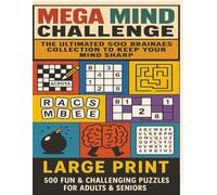 Mega Mind Challenge: The Ultimate 500 Brain Games Collection to Keep Your Mind Sharp. Fun & Challenging Brain Teasers for Adults & Seniors - ... Word Search & Logic Games in Large Print