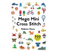 Mega Mini Cross Stitch: 900 Super Awesome Cross Stitch Motifs by Oozu, Makoto