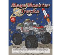 Mega Monster Trucks Coloring Book | 101 8x10 Single sided pages |: Action-Packed Monster Truck Coloring Pages Featuring Huge Tires, Epic Jumps, ... Powerful Trucks for Kids, Teens, and Adults