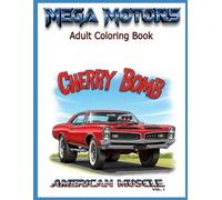 Mega Motors Vol. 1: American Muscle An Adult Coloring Book