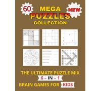 Mega Puzzles Collection .. Gift for Vacations, Holidays and Free Times: 6 Fun Brain Games for Kids Ages 6-8 - Sudoku, Crosswords, Mazes, Kakuro, Word Scramble & Word Search | 120 Large Print Puzzles