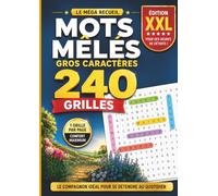 Méga Recueil de Mots Mêlés: 240 grilles gros caractères à résoudre - Plus de 300 pages - Solutions incluses