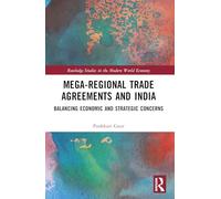 Mega-Regional Trade Agreements and India: Balancing Economic and Strategic Concerns