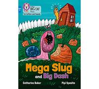 Catherine Baker – Mega Slug and Big Dash – Band 04/Blue – Broché