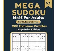 Mega Sudoku 16x16 for Adults: Monster Grids Edition: 200 Extreme Hard & Expert Puzzles, Large Print One Per Page for Maximum Clarity, Easy-Eye Challenge -Volume 1