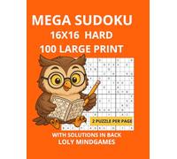 Mega Sudoku 16x16 Hard 100 Large Print: Sudoku Books Large Print for Adults, 16 Grid Sudoku, Easy to Read, 8.5x11, 2 Puzzle per Page, 100 Hard Puzzles With Solutions in Back
