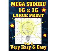 Mega Sudoku 16x16 Large Print: 116 Very Easy to Easy Puzzles, One per Page, with Solutions. 8.5" x 11". Volume 2.