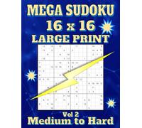 Mega Sudoku 16x16 Large Print: 118 Medium to Hard Puzzles, One per Page, with Solutions. 8.5" x 11". Volume 2.
