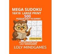 Mega Sudoku 16x16 Large Print: 500 Challenging Puzzles | Easy to Expert Levels | Big Grids for Seniors, Adults, and Puzzle Lovers