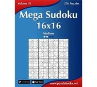 Mega Sudoku 16x16 Medium Volume 31 276 Puzzles by Nick Snels Nick Snels (Auteur)
