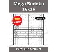 Mega Sudoku 16x16 Volume 3: 300 Easy and Medium Puzzles