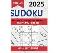 Mega Sudoku Puzzle Book Easy to Expert: 1000+ Sudoku Puzzles Ranging from Easy to Expert with Solutions in the back For Adults, Teens, and More