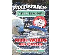 MEGA WORD SEARCH: ANIMAL KINGDOM: WORD SEARCH: ANIMAL KINGDOM 1000+ WORDS: LARGE PRINT Word Searches with so much to learn and Print about different ... 100+ Puzzles ... Gift for Vacations, Holidays