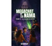 Mégachat et les NAMA: T3 - La dague de Myrt