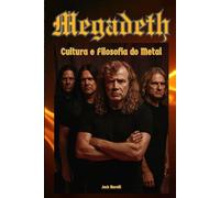 Megadeth: Cultura e Filosofia do Metal