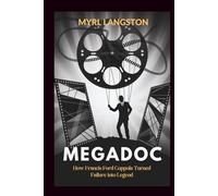 Megadoc: How Francis Ford Coppola Turned Failure into Legend