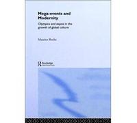 Megaevents and Modernity by Maurice Roche Maurice Roche (Auteur)