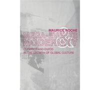 Megaevents and Modernity by Maurice Roche Maurice Roche (Auteur)