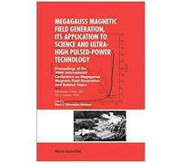 Megagauss Magnetic Field Generation, Its Application To Science And Ultra-High Pulsed-Power Technology - Proceedings Of The Viiith International Conference On Megagauss Magnetic Field Generation And R