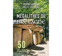 Mégalithes De Bretagne - 50 Lieux D'énergie En Terre Sacrée