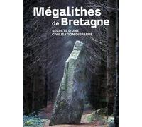 Mégalithes de Bretagne Secrets d’une civilisation disparue - Jacky Meslin - Blanc Et Noir - broché - Essai