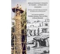 Megalithismes Vivants et Passes: Approches Croisees - [Version Originale] Christian Jeunesse, Pierre Le Roux, Bruno Boulestin, (Auteur)