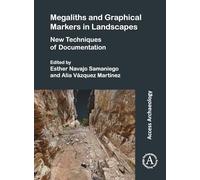 Megaliths and Graphical Markers in Landscapes: New Techniques of Documentation