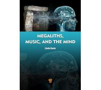Megaliths, Music, and the Mind