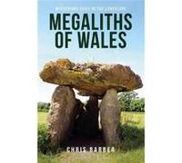 Megaliths Of Wales Chris Barber, (Auteur)
