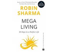 Megaliving: 30 Days to a Perfect Life